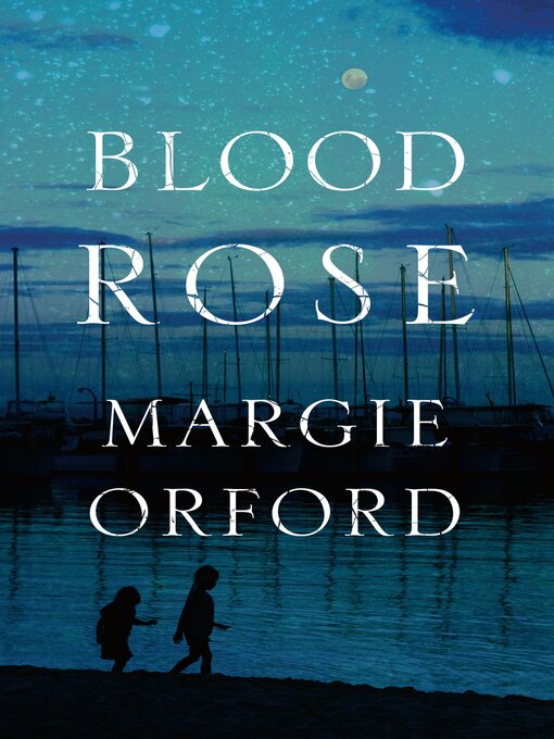 Title details for Blood Rose by Margie Orford - Available